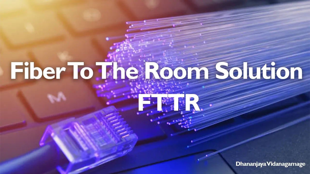 Fiber To The Room Solution (FTTR)